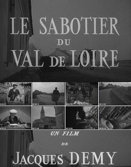 电影短片《卢瓦河谷的木鞋匠  Le Sabotier du Val de Loire》（1956法国）--高清4K/1080P迅雷BT资源下载