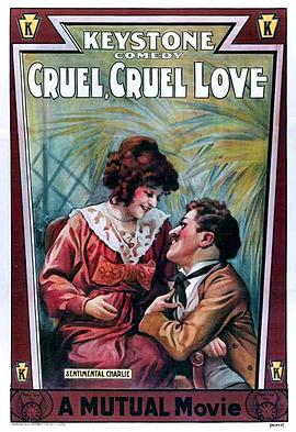 电影短片《残酷的爱情  Cruel, Cruel Love》（1914美国）--高清4K/1080P迅雷BT资源下载