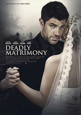 电影《Deadly Matrimony》（2018美国）--高清4K/1080P迅雷BT资源下载