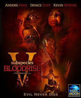 电影《亚种5：血起  Subspecies V: Blood Rise》（2023罗马尼亚 / 美国）--高清4K/1080P迅雷BT资源下载