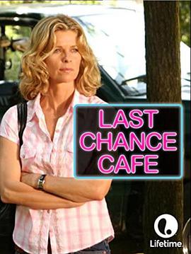 电影《Last Chance Cafe》（加拿大）--高清4K/1080P迅雷BT资源下载