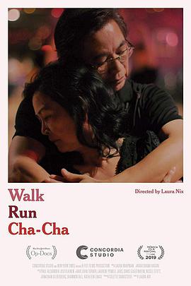 纪录片《跑去跳支恰恰舞  Walk Run Chacha》（2019美国）--高清4K/1080P迅雷BT资源下载
