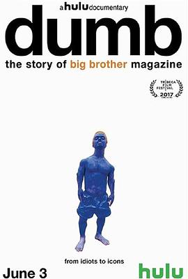 纪录片《Dumb: The Story of Big Brother Magazine》（2017美国）--高清4K/1080P迅雷BT资源下载