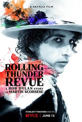 纪录片《滚雷巡演：鲍勃·迪伦传奇  Rolling Thunder Revue: A Bob Dylan Story by Martin Scorsese》（2019美国）--高清4K/1080P迅雷BT资源下载