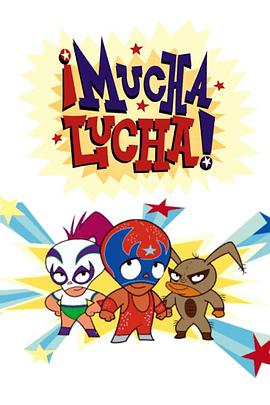 电视剧《¡Mucha Lucha!》（2002美国）--高清4K/1080P迅雷BT资源下载