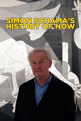 电视剧《Simon Schama's History of Now》（2022英国）--高清4K/1080P迅雷BT资源下载