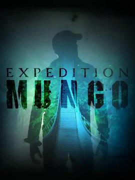 电视剧《芒戈的自然远征  Expedition Mungo》（2017美国）--高清4K/1080P迅雷BT资源下载