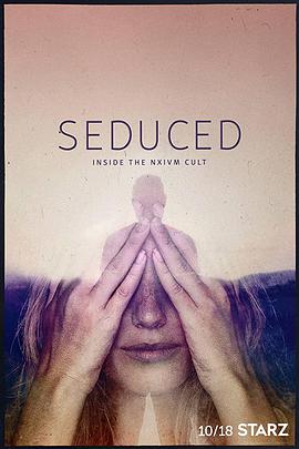 电视剧《Seduced: Inside the NXIVM Cult Season 1  Seduced: Inside the NXIVM Cult》（2020美国）--高清4K/1080P迅雷BT资源下载