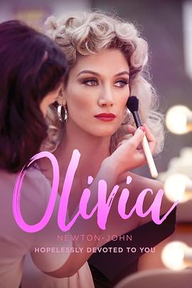 电视剧《奥利维亚：无法自拔地爱上你 第一季  Olivia Newton-John: Hopelessly Devoted to You》（2018澳大利亚）--高清4K/1080P迅雷BT资源下载