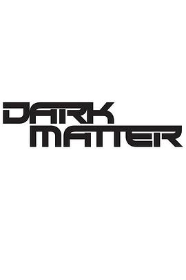 电视剧《暗物质 第二季  Dark Matter》（2016加拿大）--高清4K/1080P迅雷BT资源下载