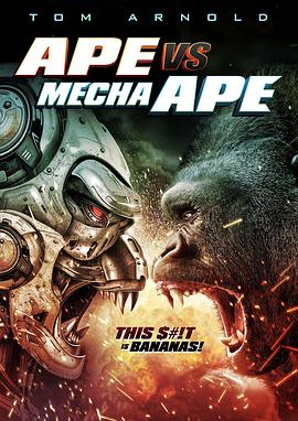 电影《猿猴大战机械猿猴  Ape vs. Mecha Ape》（2023美国）--高清4K/1080P迅雷BT资源下载