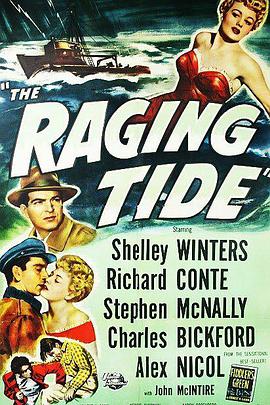 电影《怒海亡魂  The Raging Tide》（1951美国）--高清4K/1080P迅雷BT资源下载