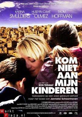 电影《不要碰我的孩子  Kom niet aan mijn kinderen》（2010荷兰）--高清4K/1080P迅雷BT资源下载