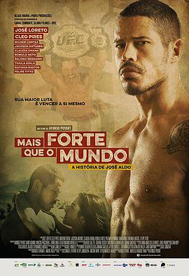 电影《Mais Forte que o Mundo - A História de José Aldo》（2017巴西）--高清4K/1080P迅雷BT资源下载