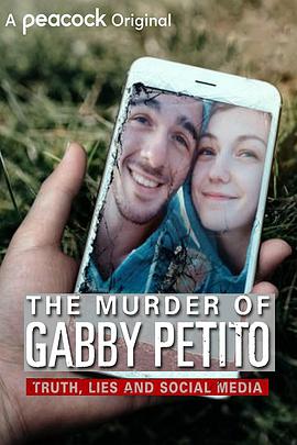 电影《The Murder of Gabby Petito: Truth, Lies and Social Media》（2021美国）--高清4K/1080P迅雷BT资源下载