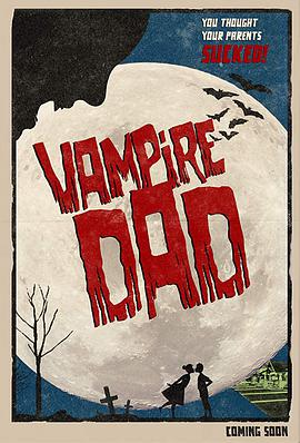 电影《吸血鬼爸爸  Vampire Dad》（2018美国）--高清4K/1080P迅雷BT资源下载