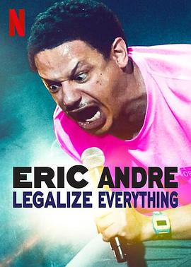 电影《埃里克·安德烈：一切合法  Eric Andre: Legalize Everything》（2020美国）--高清4K/1080P迅雷BT资源下载