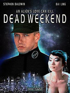 电影《异形终结者  Dead Weekend》（1995美国）--高清4K/1080P迅雷BT资源下载