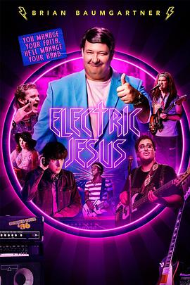电影《电子耶稣  Electric Jesus》（2021美国）--高清4K/1080P迅雷BT资源下载