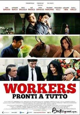 电影《职介所的故事  Workers - Pronti a tutto》（2012意大利）--高清4K/1080P迅雷BT资源下载