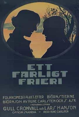 电影《求偶记  Ett farligt frieri》（1919瑞典）--高清4K/1080P迅雷BT资源下载