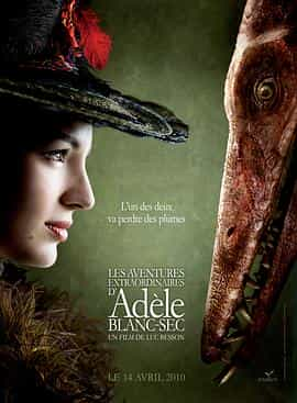 电影《阿黛拉的非凡冒险  Les aventures extraordinaires d'Adèle Blanc-Sec》（2010法国 / 美国）--高清4K/1080P迅雷BT资源下载