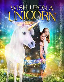 电影《神奇独角兽  Wish Upon a Unicorn》（2020美国）--高清4K/1080P迅雷BT资源下载