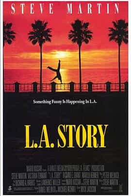 电影《爱就是这么奇妙  L.A. Story》（1991美国）--高清4K/1080P迅雷BT资源下载