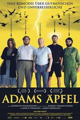 电影《亚当的苹果 Adams Æbler》(2005丹麦 / 德国)--高清4K/1080P迅雷BT资源下载 电影《亚当的苹果 Adams Æbler》(2005丹麦 / 德国)--高清4K/1080P迅雷BT资源下载