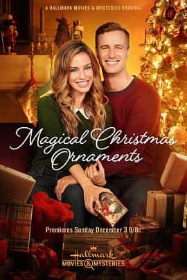 电影《爱之魔法圣诞饰品  Magical Christmas Ornaments》（2017加拿大）--高清4K/1080P迅雷BT资源下载