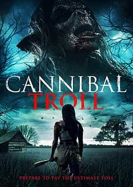 电影《食人巨魔  Cannibal Troll》（2021英国）--高清4K/1080P迅雷BT资源下载