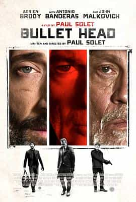 电影《释放  Bullet Head》（2017保加利亚 / 美国）--高清4K/1080P迅雷BT资源下载