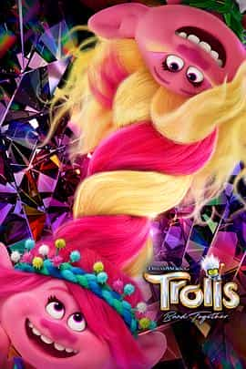 动漫《魔发精灵3  Trolls Band Together》（2023美国）--高清4K/1080P迅雷BT资源下载