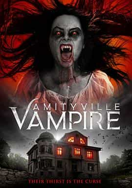 电影《赤月湖吸血鬼  Amityville Vampire》（2020美国）--高清4K/1080P迅雷BT资源下载