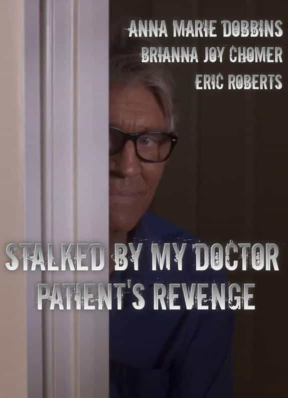 电影《我的医生跟踪：病人的复仇  Stalked by My Doctor: Patient's Revenge》（2018美国）--高清4K/1080P迅雷BT资源下载