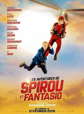 电影《斯皮鲁和方大炯历险记  Les aventures de Spirou et Fantasio》（2018法国）--高清4K/1080P迅雷BT资源下载