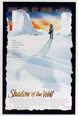 电影《冰川猎奇  Shadow of the Wolf》（1992法国 / 加拿大）--高清4K/1080P迅雷BT资源下载