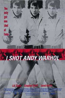 电影《我杀了安迪·沃霍尔  I Shot Andy Warhol》（1996英国 / 美国）--高清4K/1080P迅雷BT资源下载