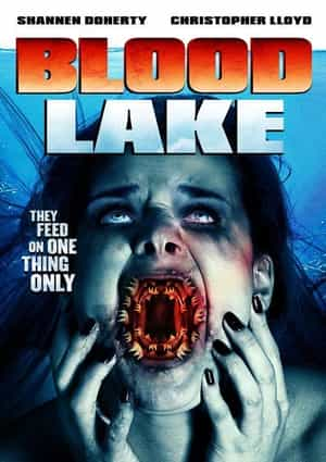 电影《血湖  Blood Lake: Attack Of The Killer Lampreys》（2014美国）--高清4K/1080P迅雷BT资源下载