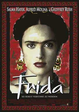 电影《弗里达  Frida》（2002美国 / 墨西哥 / 加拿大）--高清4K/1080P迅雷BT资源下载