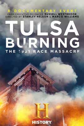 电影《Tulsa Burning: The 1921 Race Massacre》（2021美国）--高清4K/1080P迅雷BT资源下载