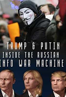 电影《Inside the Russian Info War Machine》（2018美国）--高清4K/1080P迅雷BT资源下载