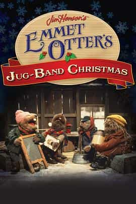 电影《Emmet Otter的歌舞圣诞节  Emmet Otter's Jug-Band Christmas》（1977美国）--高清4K/1080P迅雷BT资源下载