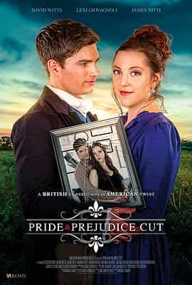 电影《傲慢小姐与偏见先生  Pride and Prejudice, Cut》（2019美国）--高清4K/1080P迅雷BT资源下载