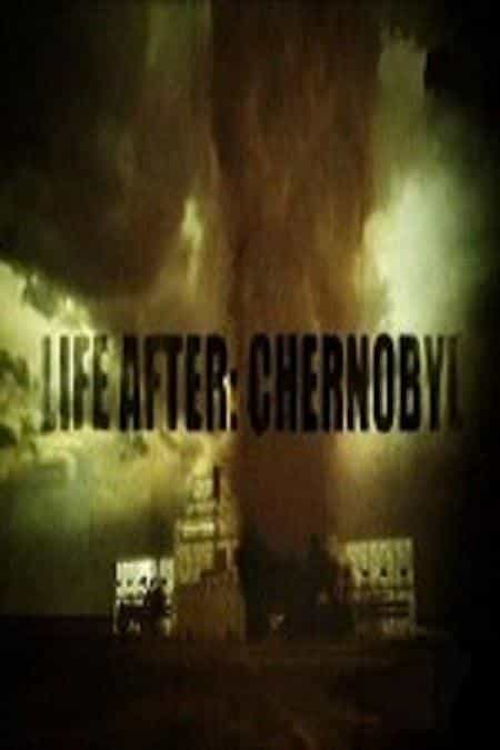 纪录片《劫后余生：切尔诺贝利  Life After: Chernobyl》（2016美国）--高清4K/1080P迅雷BT资源下载