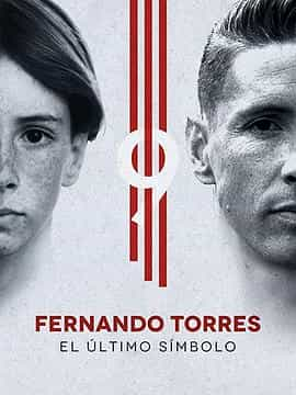 纪录片《托雷斯-最后的象征  Fernando Torres: El Último Símbolo》（2020西班牙）--高清4K/1080P迅雷BT资源下载