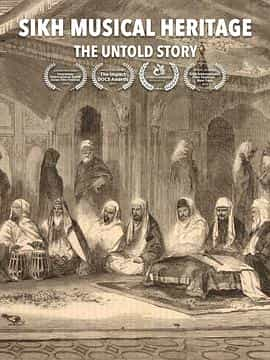 纪录片《Sikh Musical Heritage – The Untold Story》（2017英国）--高清4K/1080P迅雷BT资源下载