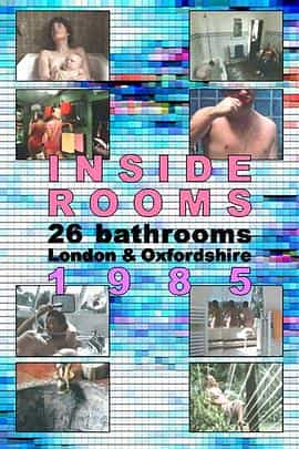 纪录片《在室内：1985年伦敦和牛津的26间浴室  Inside Rooms: 26 Bathrooms, London &amp; Oxfordshire, 1985》（1985英国）--高清4K/1080P迅雷BT资源下载