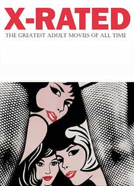 纪录片《三级：史上最伟大的成人电影  X-Rated: The Greatest Adult Movies of All Time》（2015美国）--高清4K/1080P迅雷BT资源下载