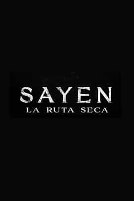 电影《萨扬: 干旱之路  Sayen: La Ruta Seca》（2023智利）--高清4K/1080P迅雷BT资源下载